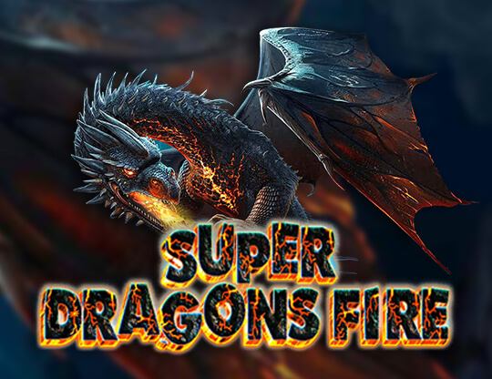 Super Dragons Fire